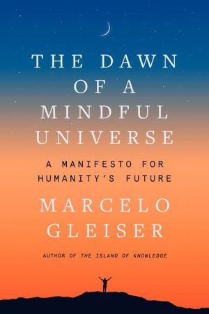 The Dawn of a Mindful Universe