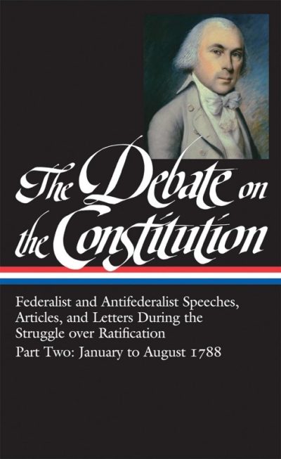 The Debate on the Constitution, Part 2