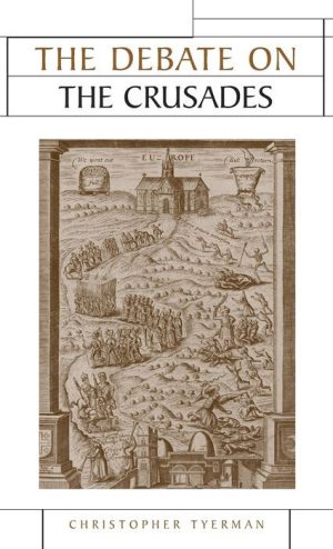 The Debate on the Crusades, 1099-2010