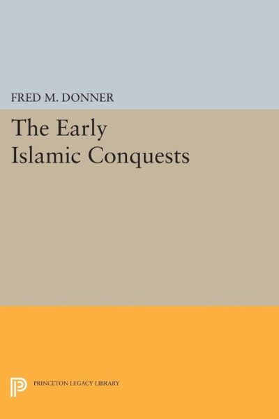 The Early Islamic Conquests