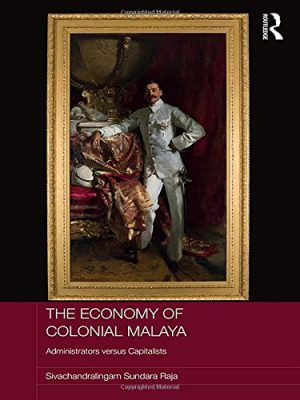 The Economy of Colonial Malaya