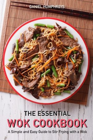 The Essential Wok Cookbook