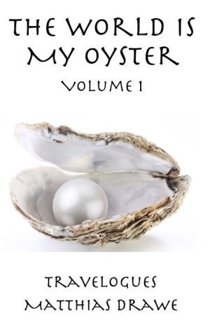 The World Is My Oyster - Volume 1