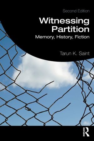 Witnessing Partition: Memory, History, Fiction