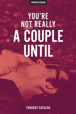 You're Not Really a Couple Until