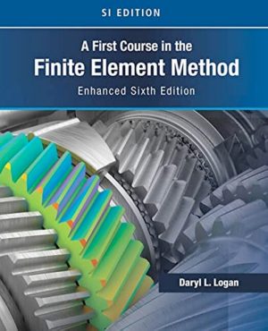 A First Course in the Finite Element Method Enhanced 6e