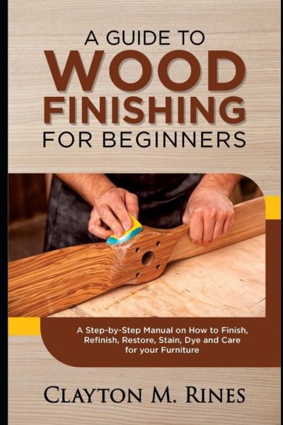 A Guide to Wood Finishing for Beginners