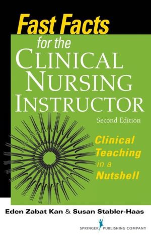 Fast Facts for the Clinical Nursing Instructor