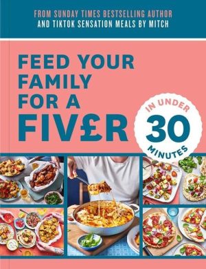 Feed Your Family for a Fiver - in Under 30 Minutes!