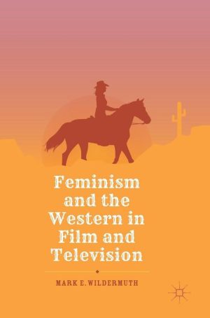 Feminism and the Western in Film and Television