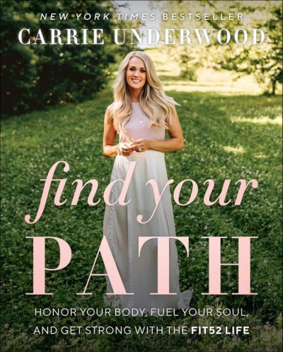 Find Your Path: Honor Your Body, Fuel Your Soul, and Get Strong With the Fit52 Life