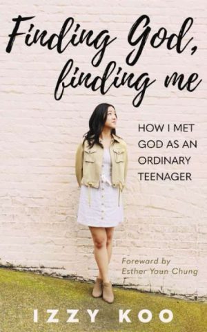 Finding God, Finding Me: How I Met God as an Ordinary Teenager