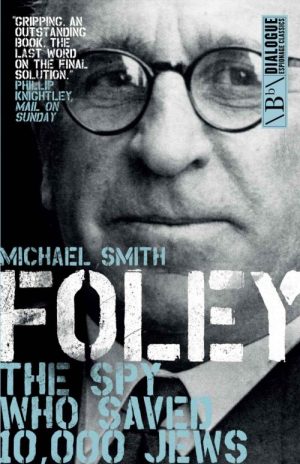 Foley: The Spy Who Saved 10,000 Jews