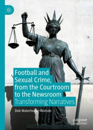 Football and Sexual Crime, From the Courtroom to the Newsroom