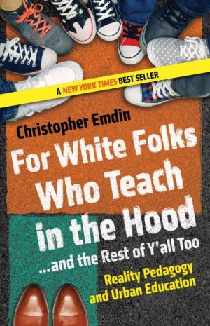For White Folks Who Teach in the Hood... And the Rest of Y'all Too