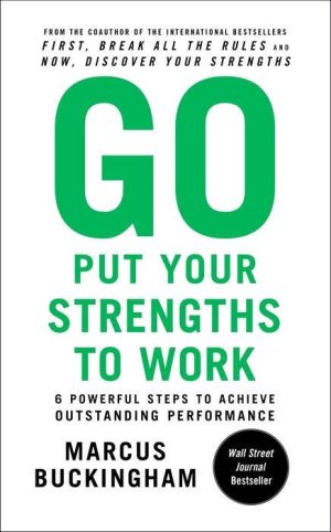 Go Put Your Strengths to Work