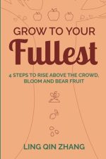 Grow to Your Fullest