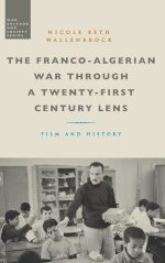The Franco-Algerian War Through a Twenty-First Century Lens