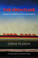 The Frontline: Essays on Ukraine's Past and Present