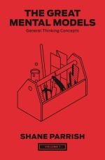 The Great Mental Models Vol 1