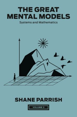 The Great Mental Models Vol 3