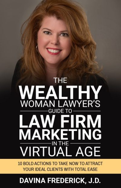 The Wealthy Woman Lawyer's Guide to Law Firm Marketing in the Virtual