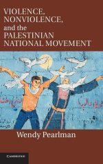 Violence, Nonviolence and the Palestinian National Movement