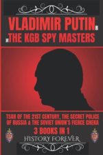 Vladimir Putin and the Kgb Spy Masters 3 Books in 1