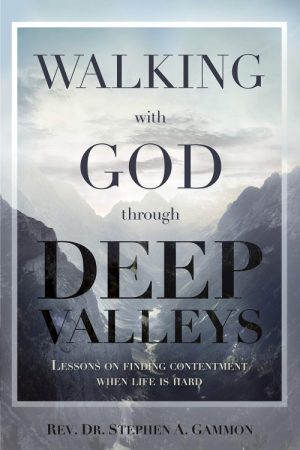 Walking With God Through Deep Valleys