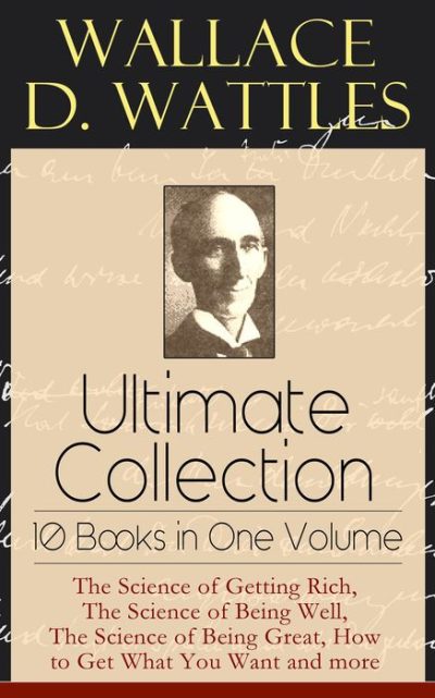 Wallace D. Wattles Ultimate Collection