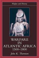 Warfare in Atlantic Africa, 1500-1800