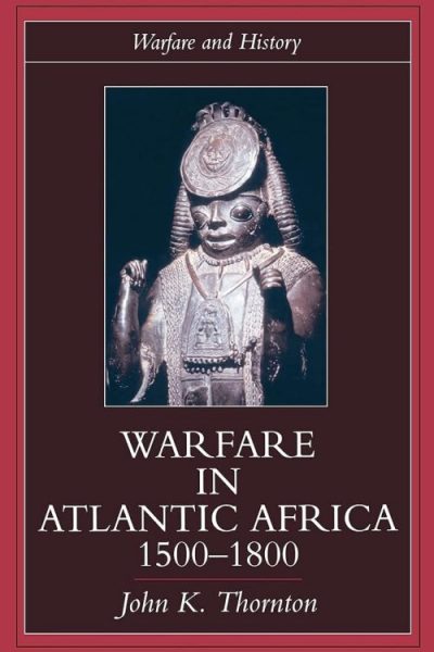 Warfare in Atlantic Africa, 1500-1800