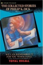 We Can Remember It for You Wholesale and Other Classic Stories