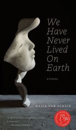 We Have Never Lived on Earth