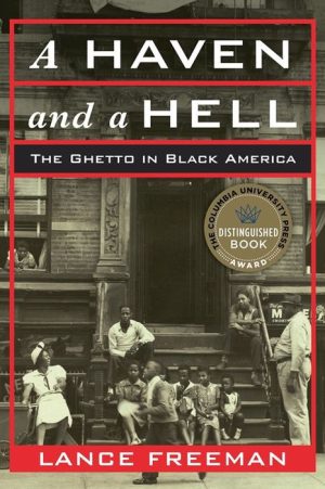 A Haven and a Hell: The Ghetto in Black America