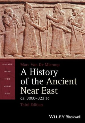 A History of the Ancient Near East, Ca. 3000-323 BC