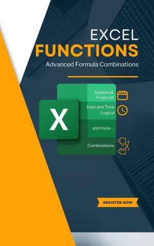 EXCEL FUNCTIONS and Advanced Formula Combinations