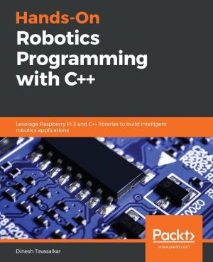 Hands-On Robotics Programming With C++