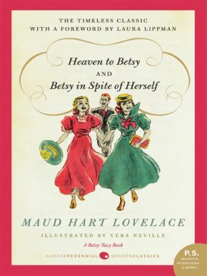 Heaven to Betsy & Betsy in Spite of Herself
