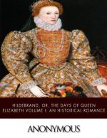 Hildebrand, Or, the Days of Queen Elizabeth