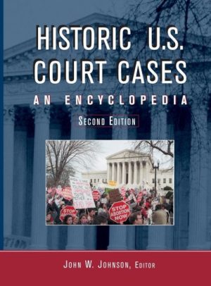 Historic U.S. Court Cases: An Encyclopedia