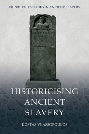 Historicising Ancient Slavery