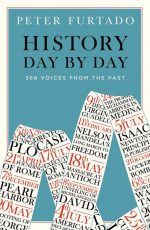 History Day by Day: 366 Voices From the Past