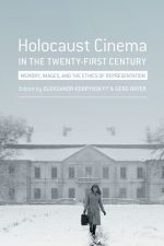 Holocaust Cinema in the Twenty-First Century