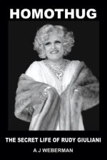Homothug: The Secret Life of Rudy Giuliani