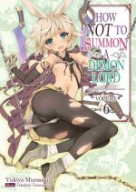 How NOT to Summon a Demon Lord (Manga) Vol. 6