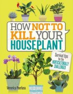 How Not to Kill Your Houseplant