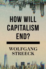 How Will Capitalism End?