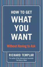How to Get What You Want...: Without Having to Ask