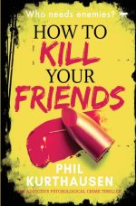 How to Kill Your Friends